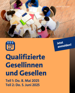 Workshop: "Qualifizierte Gesellinnen und Gesellen"