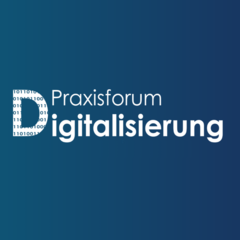 Praxisforum Digitalisierung